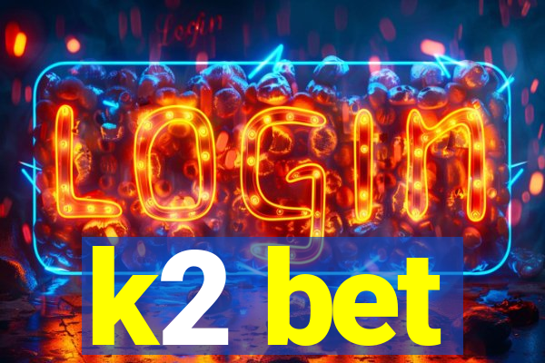k2 bet